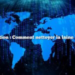 Question : Comment nettoyer la laine brute